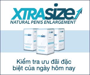 XtraSize – dương vật lớn hơn và hoạt động tình dục tốt hơn